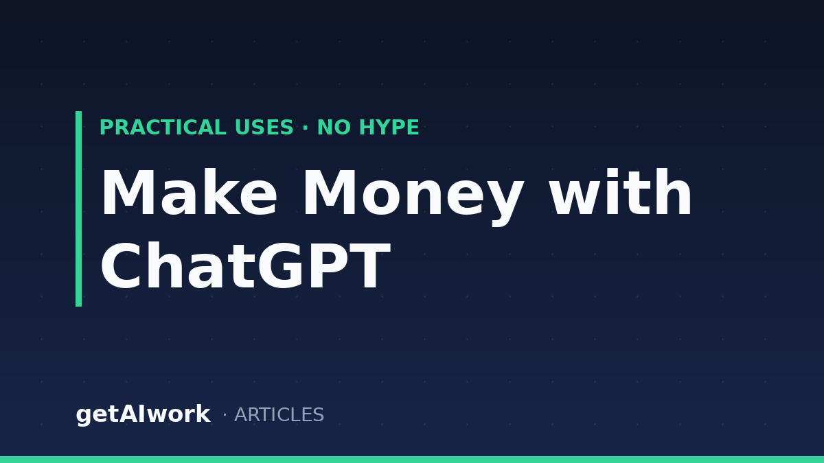 How to Make Money with ChatGPT in 2026: An Honest Guide