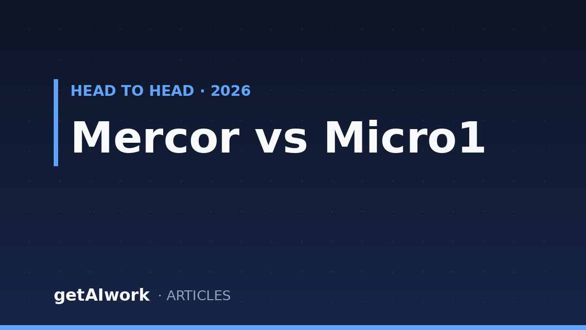 Mercor vs Micro1 (2026): Which AI Training Platform Fits You?
