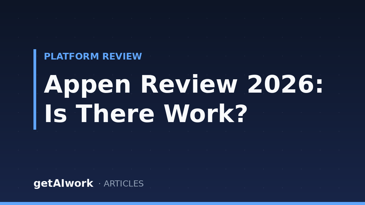 Appen Review 2026: Is There Work?