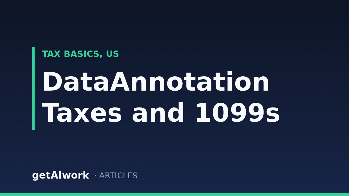 DataAnnotation Taxes: The 1099 Rules for AI Task Work (US)