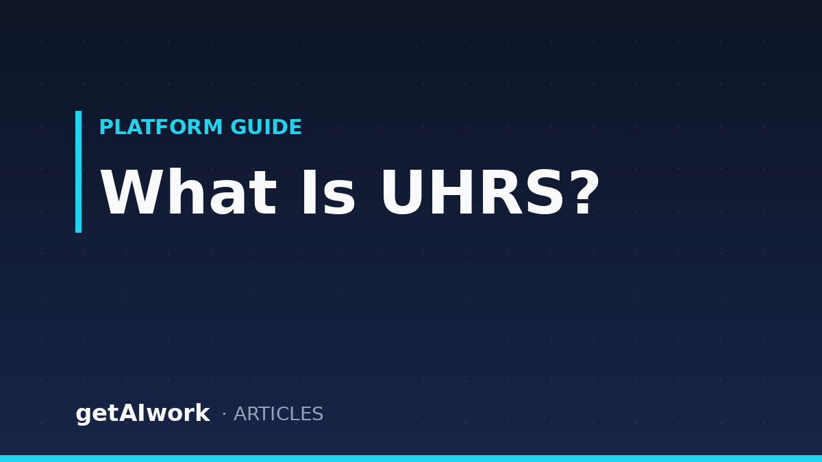 What Is UHRS? | getAIwork
